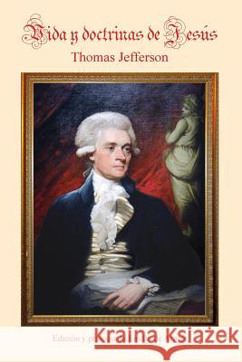 Vida y doctrinas de Jesus: Edicion de Emilio de Armas Jefferson, Thomas 9781497511361 Createspace - książka