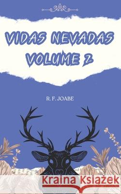 Vidas Nevadas: Volume 2 R F Joabe 9798864889374 Independently Published - książka
