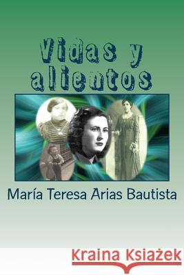 Vidas y alientos Maria Teresa Arias Bautista 9781537250670 Createspace Independent Publishing Platform - książka