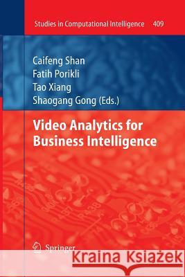 Video Analytics for Business Intelligence Caifeng Shan Fatih Porikli Tao Xiang 9783662520284 Springer - książka