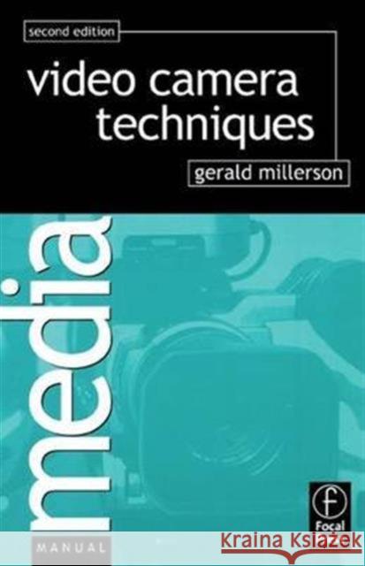 Video Camera Techniques Gerald Millerson   9781138130920 Taylor and Francis - książka