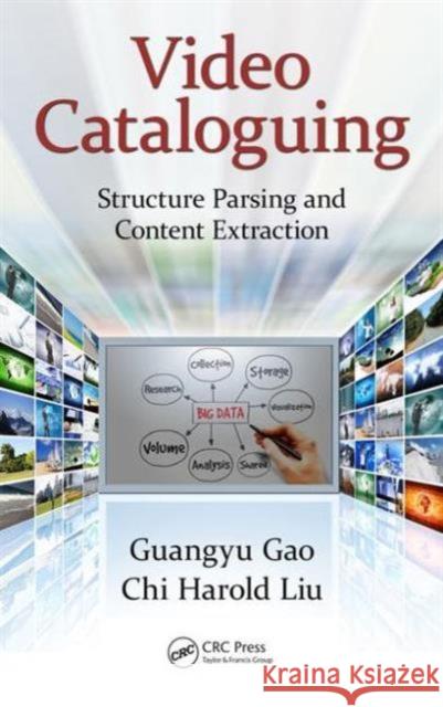Video Cataloguing: Structure Parsing and Content Extraction Guangyu Gao 9781482235777 Apple Academic Press - książka