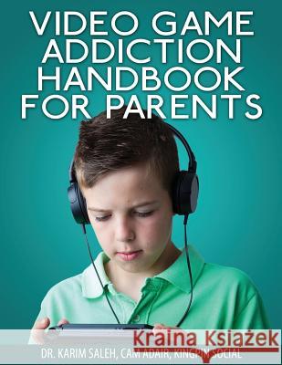 Video Game Addiction Handbook For Parents Saleh, Karim 9781500211974 Createspace - książka