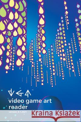 Video Game Art Reader: Volume 4 Tiffany Funk 9781943208340 Amherst College - książka