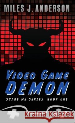 Video Game Demon Miles J. Anderson 9781952758096 Banzai West - książka