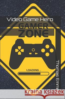 Video Game Hero Emmett Thomas Emmett 9798550718322 Independently published - książka
