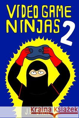 Video Game Ninjas 2: Attack of the Cucumber People J. B. O'Neil 9781492220107 Createspace - książka