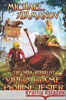 Video Game Plotline Tester (The Dark Herbalist Book #1): LitRPG series Atamanov, Michael 9788088231202 Magic Dome Books - książka