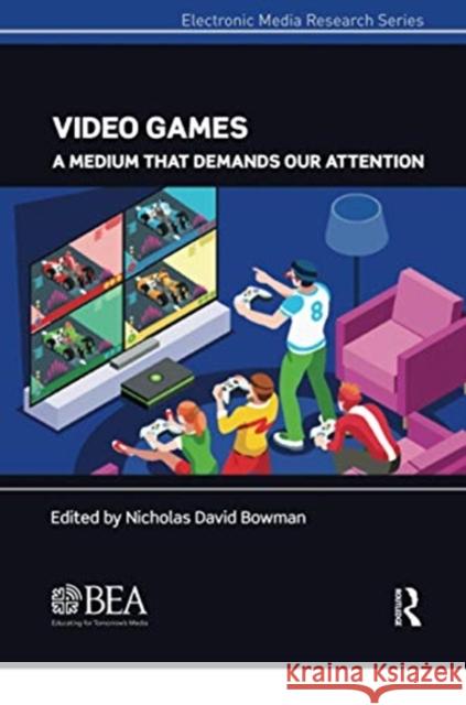 Video Games: A Medium That Demands Our Attention Nicholas David Bowman 9780367733995 Routledge - książka