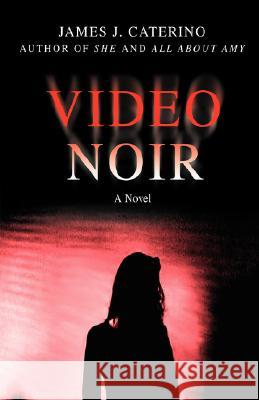 Video Noir James J. Caterino 9780595466184 iUniverse - książka