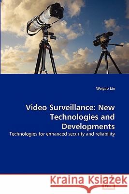 Video Surveillance: New Technologies and Developments Lin, Weiyao 9783639342208 VDM Verlag - książka