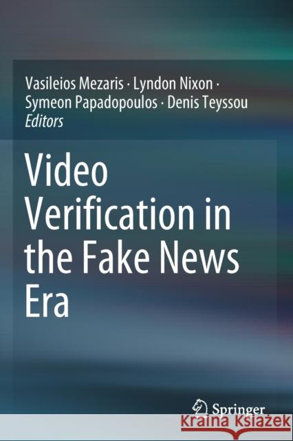 Video Verification in the Fake News Era  9783030267544 Springer International Publishing - książka