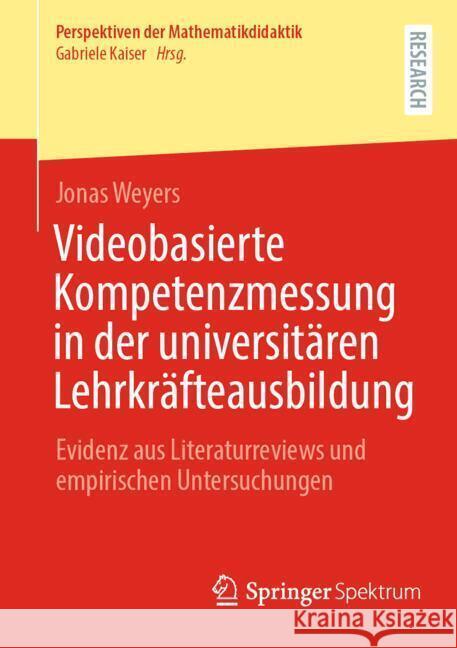 Videobasierte Kompetenzmessung in Der Universit?ren Lehrkr?fteausbildung: Evidenz Aus Literaturreviews Und Empirischen Untersuchungen Jonas Weyers 9783658460174 Springer Spektrum - książka