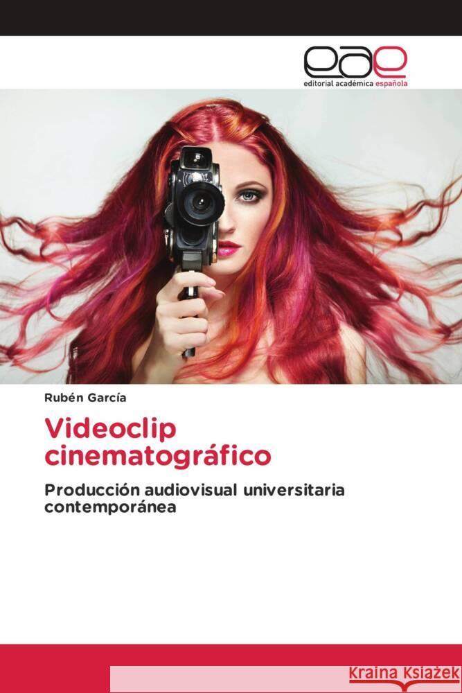 Videoclip cinematográfico García, Rubén 9786139464845 Editorial Académica Española - książka