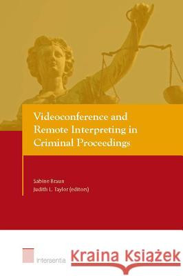 Videoconference and Remote Interpreting in Criminal Proceedings Sabine Braun Judith L. Taylor 9781780680972 Intersentia - książka