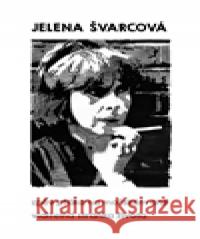 Viditelná stránka života. Zpěv ptáka na mořském dně Jelena Švarcová 9788087377932 Pulchra - książka