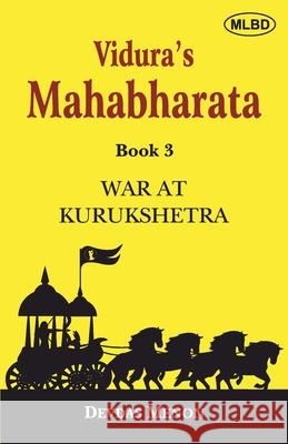 Vidura's Mahabharata: War at Kurukshetra (Book-3) Devdas Menon 9789368530770 Motilal Banarsidass Publishing House - książka