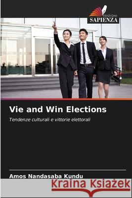 Vie and Win Elections Nandasaba Kundu, Amos 9786209320118 Edizioni Sapienza - książka