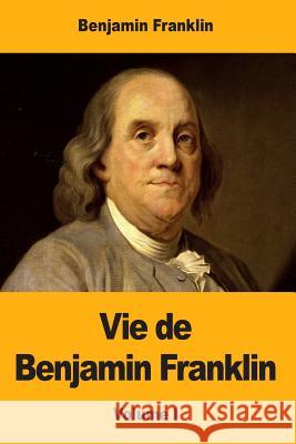 Vie de Benjamin Franklin Jean Henri Castera Benjamin Franklin 9781546669890 Createspace Independent Publishing Platform - książka