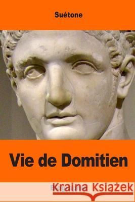 Vie de Domitien Suetone                                  Desire Nisard 9781544798714 Createspace Independent Publishing Platform - książka