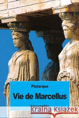 Vie de Marcellus Plutarque                                Alexis Pierron 9781537184654 Createspace Independent Publishing Platform - książka