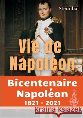 Vie de Napoléon: La biographie inachevée de Napoléon par Stendhal Stendhal 9782322173990 Books on Demand - książka