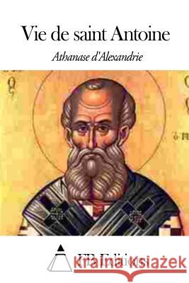 Vie de saint Antoine Fb Editions 9781503189539 Createspace - książka