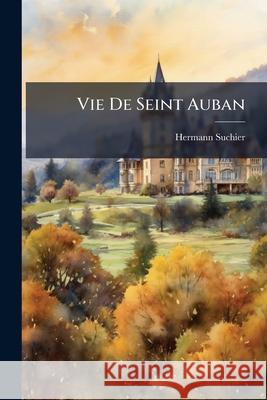 Vie de Seint Auban Hermann Suchier 9781145146839  - książka