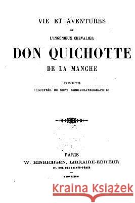 Vie et aventures de l'ingénieux chevalier Don Quichotte de la Manche - Récites illustrés Cervantes Saavedra, Miguel De 9781517488024 Createspace - książka