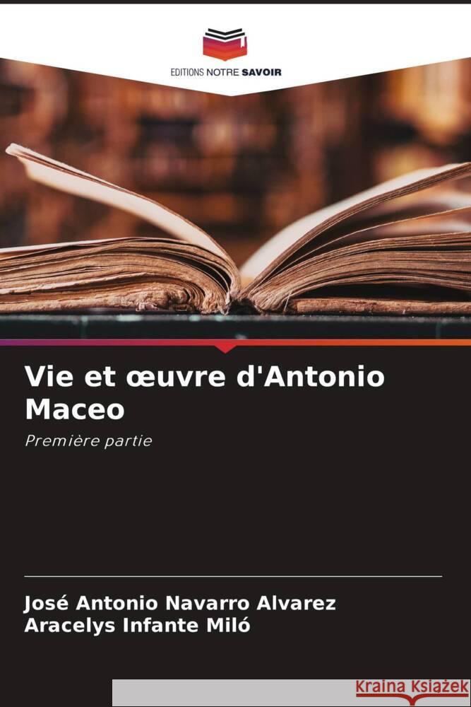 Vie et oeuvre d'Antonio Maceo Jos? Antonio Navarr Aracelys Infant 9786208041076 Editions Notre Savoir - książka