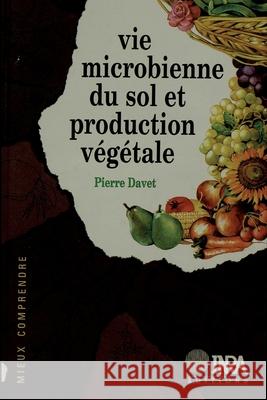 Vie microbienne du sol et production v?g?tale Pierre Davet 9782738006486 Eyrolles Group - książka