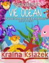 Vie Ocean Livre de Coloriage Pour Les Adultes ( En Gros Caracteres) Jason Potash 9781530848966 Createspace Independent Publishing Platform