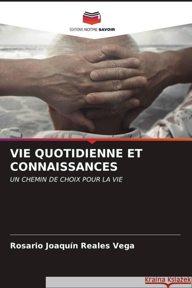 VIE QUOTIDIENNE ET CONNAISSANCES Reales Vega, Rosario Joaquín 9786206949688 Editions Notre Savoir - książka