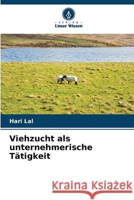 Viehzucht als unternehmerische Tätigkeit Lal, Hari 9786200744593 Verlag Unser Wissen - książka