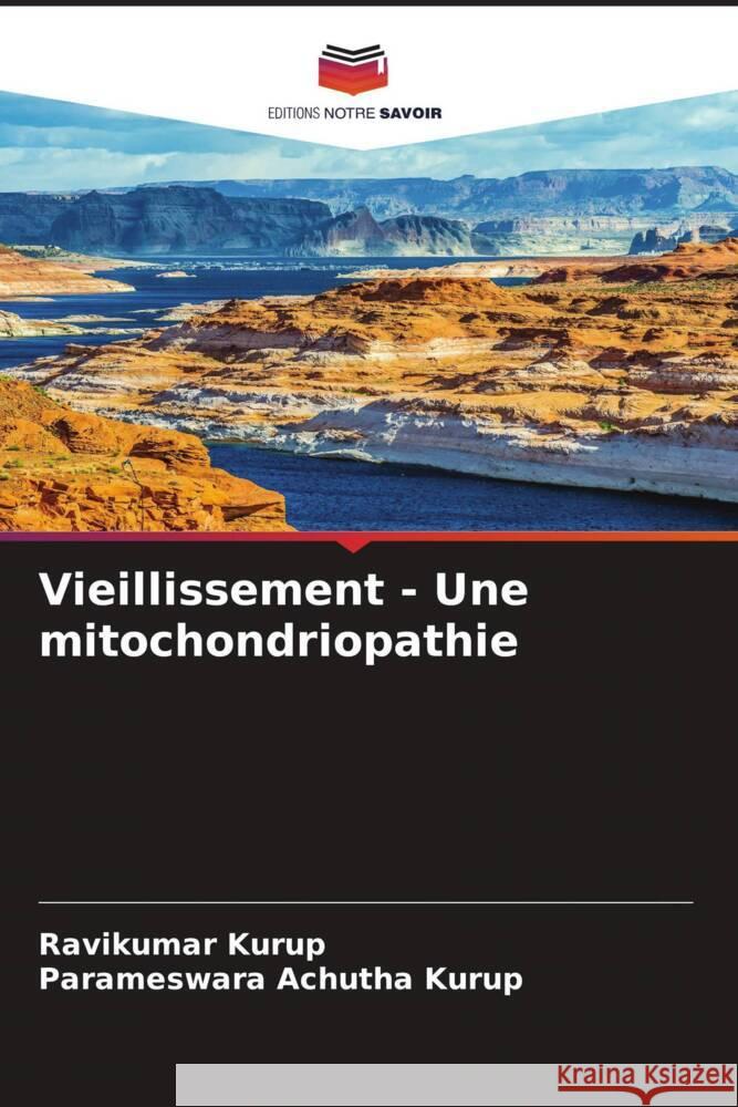 Vieillissement - Une mitochondriopathie Kurup, Ravikumar, Achutha Kurup, Parameswara 9786206326472 Editions Notre Savoir - książka