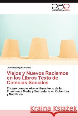 Viejos y Nuevos Racismos en los Libros Texto de Ciencias Sociales Rodríguez Gómez Diana 9783847355854 Editorial Acad Mica Espa Ola - książka