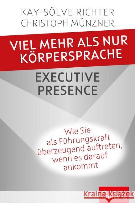 Viel mehr als nur Körpersprache - Executive Presence Richter, Kay-Sölve; Münzner, Christoph 9783967390087 GABAL - książka