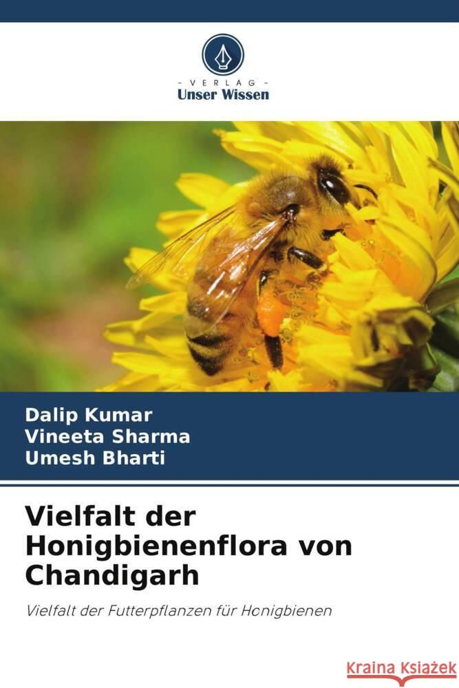 Vielfalt der Honigbienenflora von Chandigarh Kumar, Dalip, Sharma, Vineeta, Bharti, Umesh 9786208537401 Verlag Unser Wissen - książka