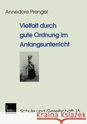 Vielfalt Durch Gute Ordnung Im Anfangsunterricht Annedore Prengel 9783810019271 Vs Verlag Fur Sozialwissenschaften - książka