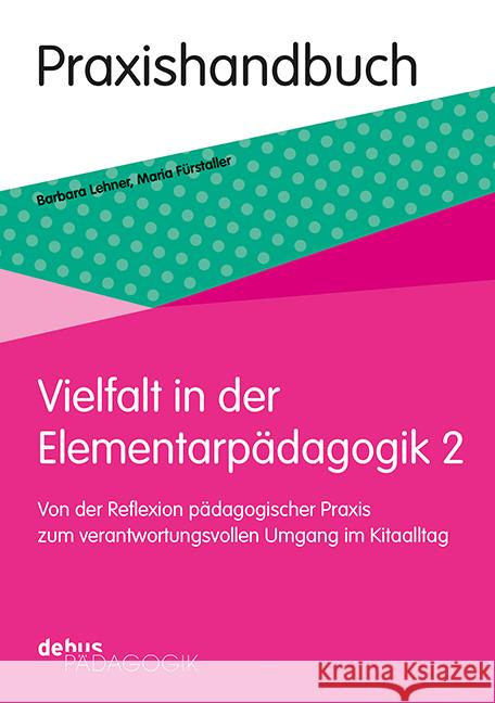 Vielfalt in der Elementarpädagogik 2 Lehner, Barbara, Fürstaller, Maria 9783954141975 Wochenschau-Verlag - książka