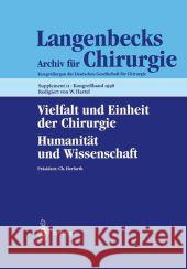 Vielfalt Und Einheit Der Chirurgie. Humanität Und Wissenschaft: 115. Kongreß Der Deutschen Gesellschaft Für Chirurgie, 28. April - 2. Mai 1998, Berlin Herfarth, C. 9783540651444 Not Avail - książka