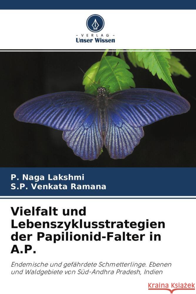 Vielfalt und Lebenszyklusstrategien der Papilionid-Falter in A.P. Lakshmi, P. Naga, Ramana, S.P. Venkata 9786204396743 Verlag Unser Wissen - książka