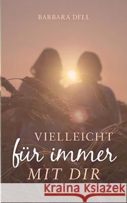 Vielleicht für immer mit dir Barbara Dell 9783738618556 Books on Demand - książka