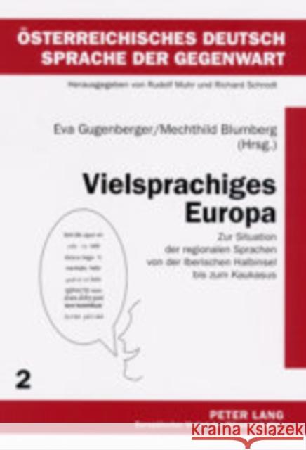 Vielsprachiges Europa: Zur Situation Der Regionalen Sprachen Von Der Iberischen Halbinsel Bis Zum Kaukasus Muhr, Rudolf 9783631397084 Peter Lang Gmbh, Internationaler Verlag Der W - książka