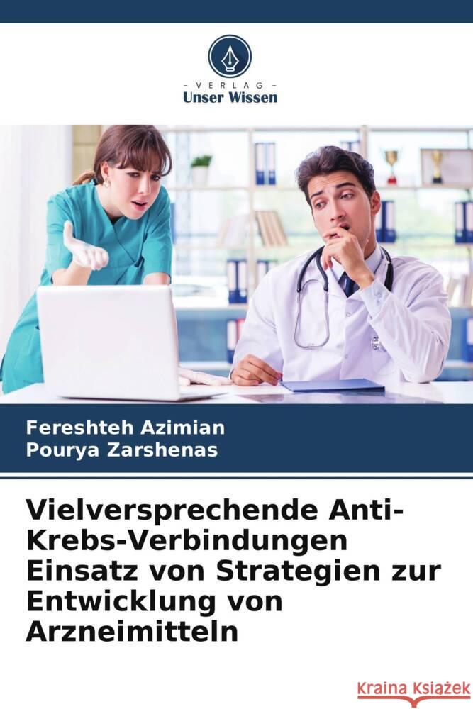 Vielversprechende Anti-Krebs-Verbindungen Einsatz von Strategien zur Entwicklung von Arzneimitteln Azimian, Fereshteh, Zarshenas, Pourya 9786205020180 Verlag Unser Wissen - książka