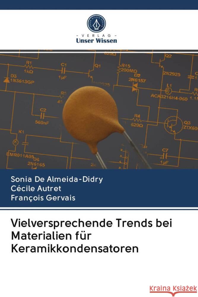 Vielversprechende Trends bei Materialien für Keramikkondensatoren De Almeida-Didry, Sonia, Autret, Cécile, Gervais, François 9786203062328 Verlag Unser Wissen - książka