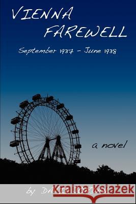 Vienna Farewell: September 1937 - June 1938 Jordan, David 9780595435340 iUniverse - książka