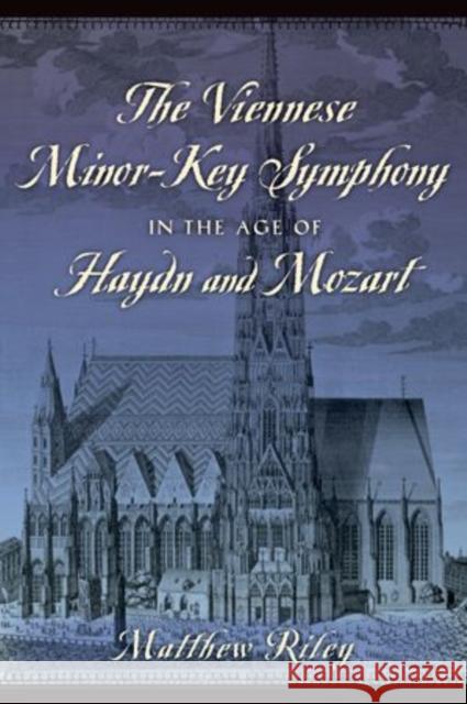 Viennese Minor-Key Symphony in the Age of Haydn and Mozart Matthew Riley 9780199349678 Oxford University Press, USA - książka