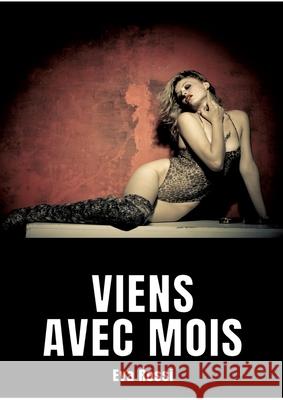 Viens avec mois: Nouvelle de Sexe - Histoire ?rotique Eva Rossi 9783347935358 Eva Rossi - książka