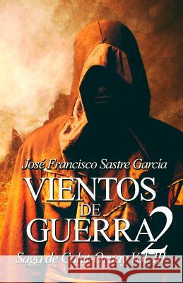 Vientos de Guerra 2: Saga de Calet-Ornay vol. 3 Sastre Garcia, Jose Francisco 9781511777483 Createspace - książka